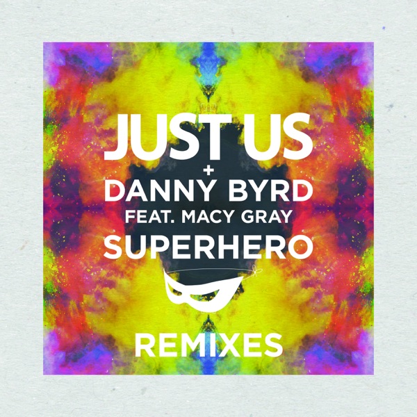 Superhero (Remixes) [feat. Macy Gray] - Single