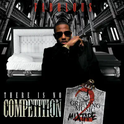 There Is No Competition, Vol. 2: The Grieving Music Mixtape - Fabolous