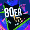 80er Hits - Verschiedene Interpret:innen