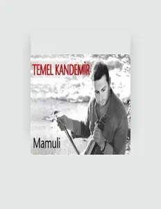 Temel Kandemirを聴いたり、ミュージックビデオを鑑賞したり、経歴やツアー日程などを確認したりしましょう！
