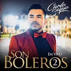 Son Boleros, Vol. 2 (En Vivo) - Carlo Supo Son Boleros, Vol. 2 (En Vivo) - Carlo Supo