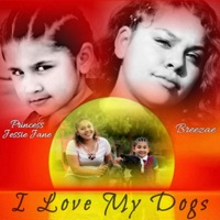 I Love My Dogs (feat. Breezae) - Single - Princess Jessie Jane