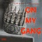 On My Gang (feat. Faded Moo) - Turner, J. lyrics
