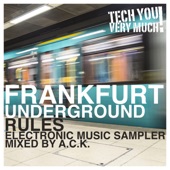 A.C.K. - Frankfurt Underground Rules, Pt. 2 (Continuous DJ Mix)