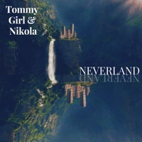 Neverland - Single - Tommy Girl & Sincerely Nikola