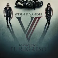 Los Vaqueros, El Regreso - Wisin & Yandel