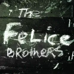 The Felice Brothers (Bonus Track Version) - The Felice Brothers