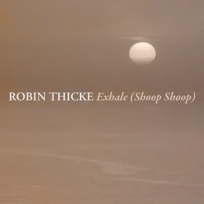 Exhale (Shoop Shoop) - Single - Robin Thicke