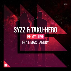 Be My Love (feat. Max Landry) - Single