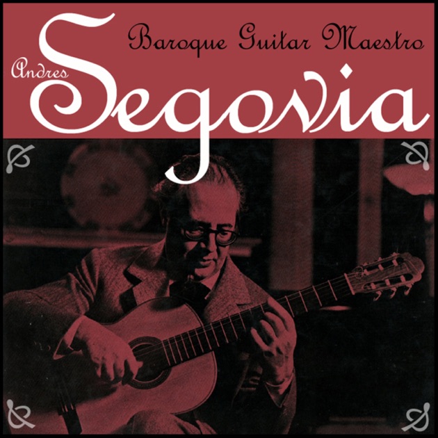 The Very Best of Andres Segovia - Guitar Genius - Album by