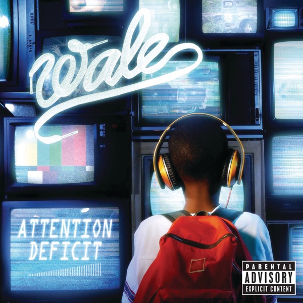 Attention Deficit - Wale