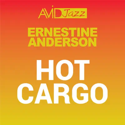 Hot Cargo (Remastered) - Ernestine Anderson Hot Cargo (Remastered) - Ernestine Anderson