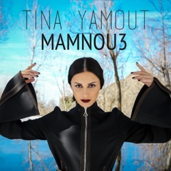 Tina Yamout - Mamnou3