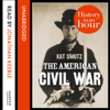 The American Civil War: History in an Hour - Kat Smutz