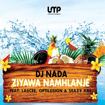Ziyawa Namhlanje (feat. Lascee, Optilusion & Seazy XXL) - Single
