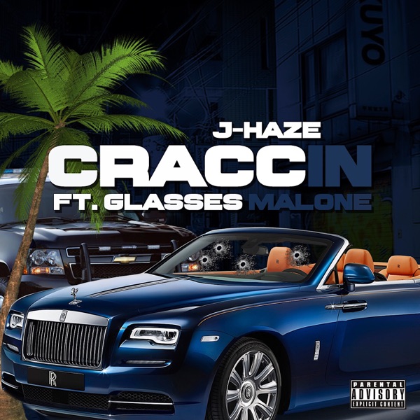 Craccin (feat. Glasses Malone) - Single - J-Haze