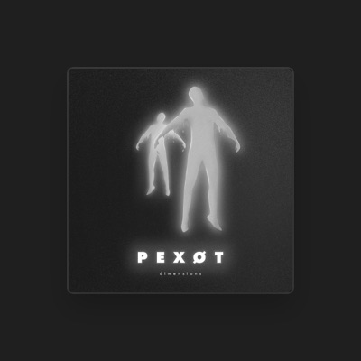 Listen to PEXØT, watch music videos, read bio, see tour dates & more!