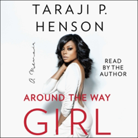 Around the Way Girl (Unabridged) - Taraji P. Henson Cover Art