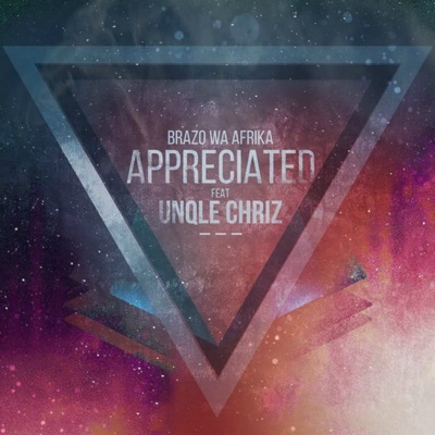 Appreciated (feat. Unqle Chriz) - Single