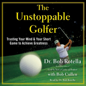 The Unstoppable Golfer (Unabridged) - Bob Rotella Cover Art