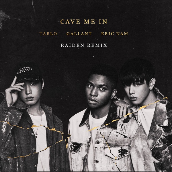 Cave Me In (Raiden Remix) - Single - Gallant, TABLO & Eric Nam