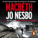 Jo Nesbø - Macbeth