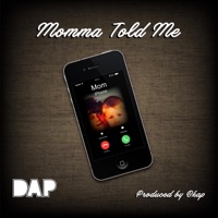 Momma Told Me (Outro) - Single - DAP