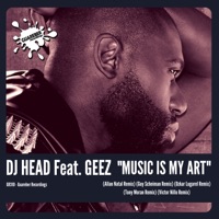 Music Is My Art (Remixes), Pt. 2 [feat. Geez] - DJ Head