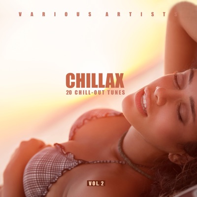 Chillax (20 Chill-Out Tunes), Vol. 2
