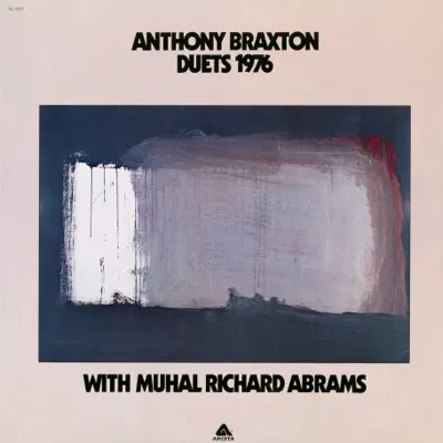 Duets 1976 (with Muhal Richard Abrams) - Anthony Braxton Duets 1976 (with Muhal Richard Abrams) - Anthony Braxton