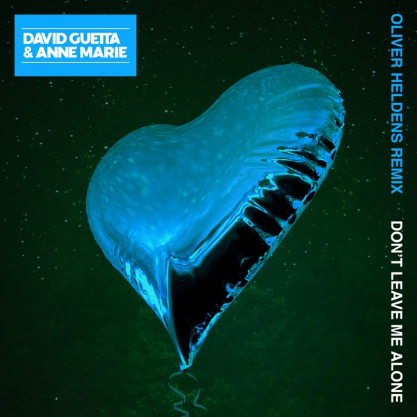 Don't Leave Me Alone (feat. Anne-Marie) [Oliver Heldens Remix] - Single - David Guetta