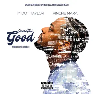 Smoke That Good (feat. Pinche Mara) by M Dot Taylor song reviws