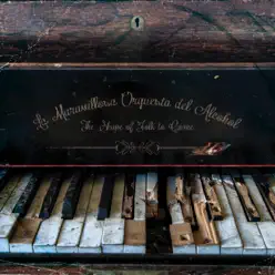 The Shape of Folk to Come - La Maravillosa Orquesta Del Alcohol
