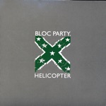 Bloc Party - Helicopter