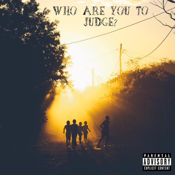 Who Are You to Judge? (feat. Scott)
