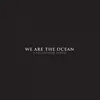 We Are The Ocean