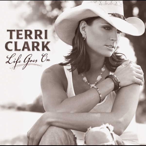 слушать, Life Goes On, Terri Clark, музыка, синглы, песни, Кантри, стриминг...