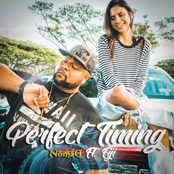 Perfect Timing (feat. Fiji) - Single - NomaD