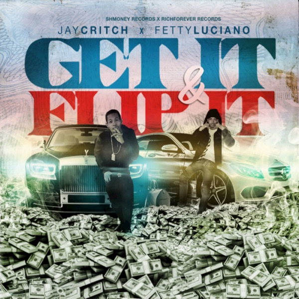 Get It & Flip It (feat. Jay Critch) - Single - Fetty Luciano