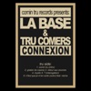 La Base & Tru Comers