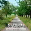 Maciegas - El Amor Es un Camino (feat. Héctor 'Titín' Molina)