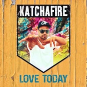 Katchafire - Love Today