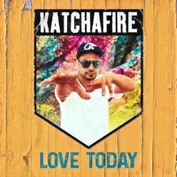 Love Today - Single - Katchafire Love Today - Single - Katchafire