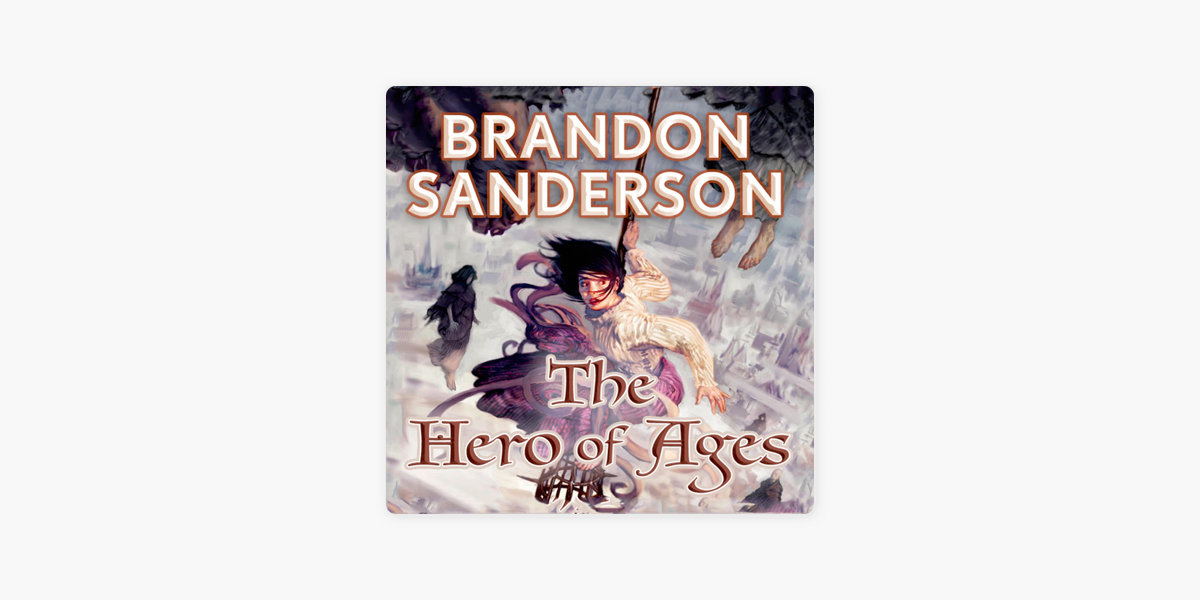 The Hero of Ages: Book Three of Mistborn by Brandon Sanderson