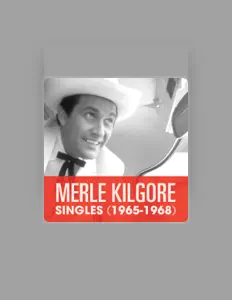 Merle Kilgore을(를) 듣고, 뮤직 비디오를 보고, 약력을 읽고, 투어 일정 등을 확인하세요!