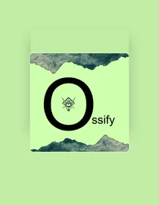 Ossifyを聴いたり、ミュージックビデオを鑑賞したり、経歴やツアー日程などを確認したりしましょう！