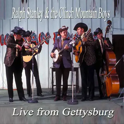 Live from Gettysburg - Ralph Stanley & the Clinch Mountain Boys Live from Gettysburg - Ralph Stanley & the Clinch Mountain Boys