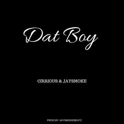 Dat Boy (feat. Cirrious) - Single