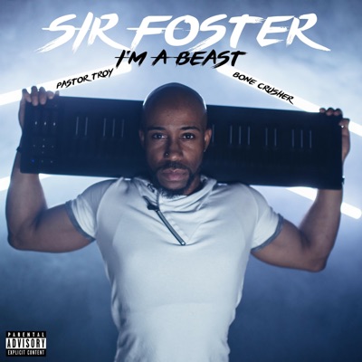 I'm a Beast (feat. Bonecrusher & Pastor Troy) - Single