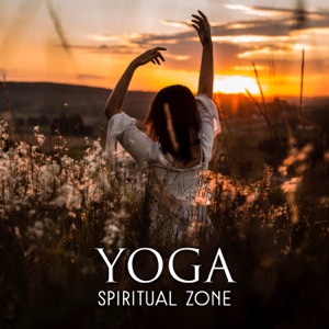 Yoga Spiritual Zone: 50 Unique Music for Deep Relaxation, Stretching, Yoga Class, Meditation, Spiritual Journey, Natural Sounds for All Yoga Types